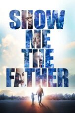 Nonton Film Show Me the Father (2021) Nonton Film Show Me the Father (2021)